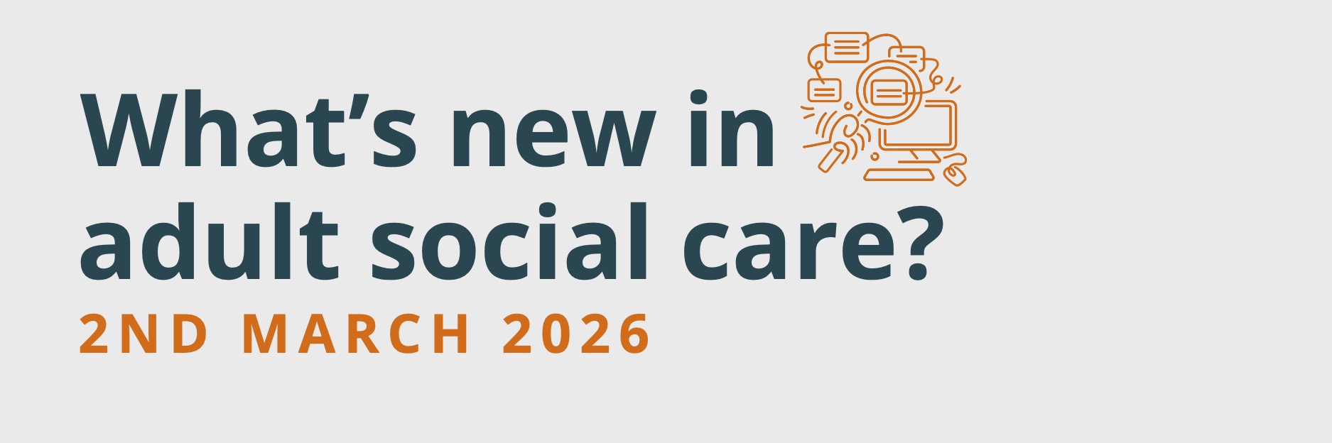 What’s new in adult social care? – 2nd March 2026 - Mile Pathway